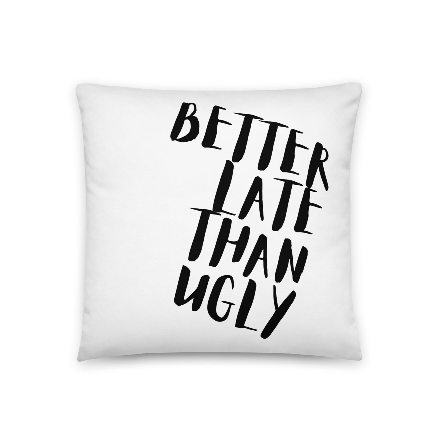 Add humor and bold vibes to your space with the Ugly Pillow — soft, stylish, and featuring the playful “Better Late Than Ugly” message.