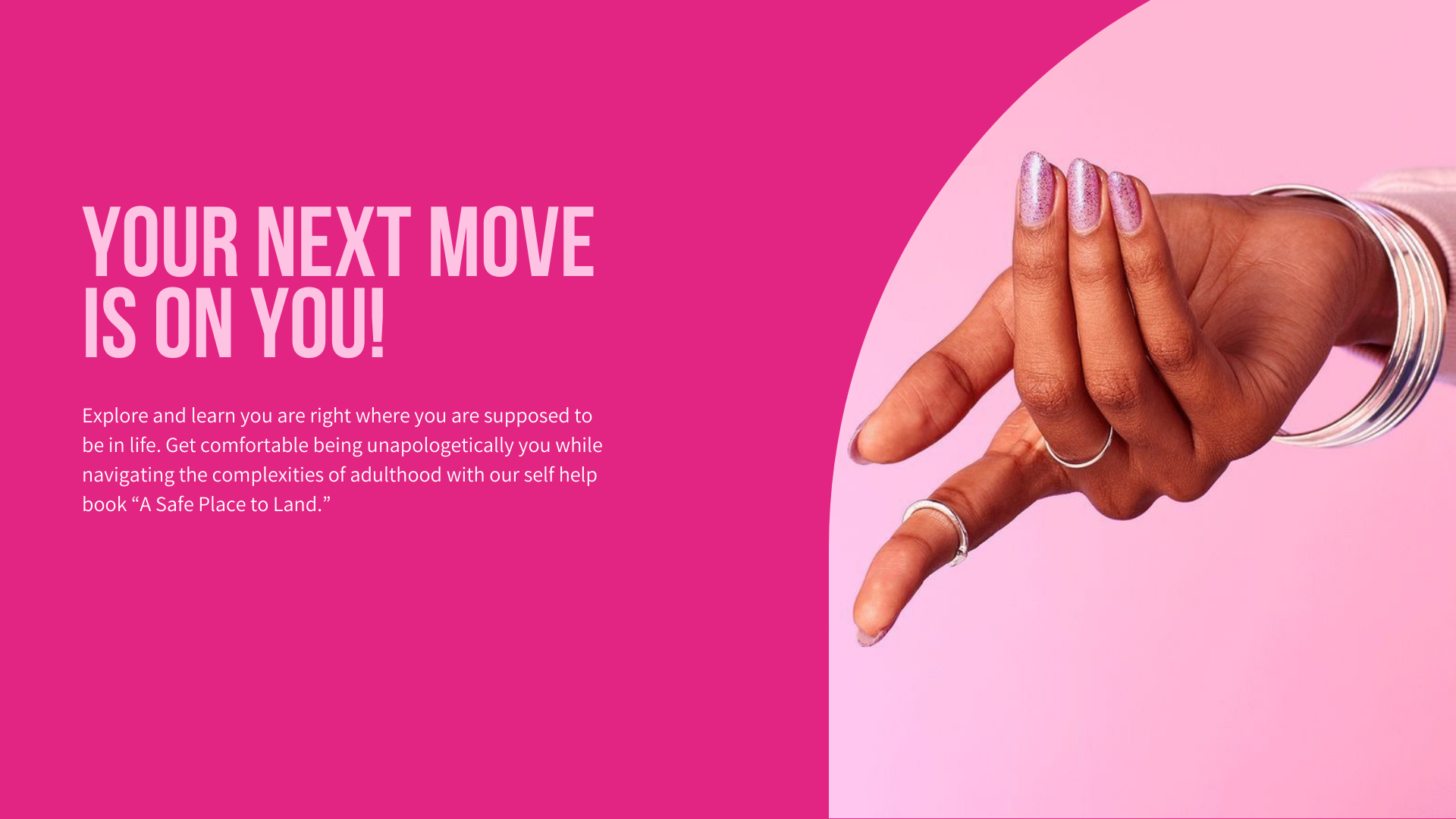 Pink hero banner with manicured hand pointing downward and the statement "Your next move is on you," encouraging self-discovery and unapologetic growth, promoting the self-help book A Safe Place to Land